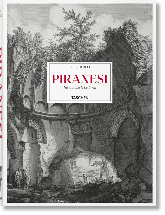 Piranesi. The Complete Etchings (German, French, English) - mosswell.us